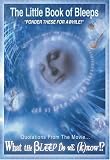 The Little Book of Bleeps: Excerpts from the Award-Winning Movie What the (#$%&) Bleep Do We Know