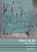 Paul Klee: Life and Work