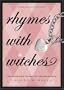 Rhymes With Witches