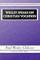Wesley Speaks on Christian Vocation