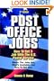 Post Office Jobs: How to Get a Job With the U.S. Postal Service, Third Edition