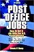 Post Office Jobs: How to Get a Job With the U.S. Postal Service, Third Edition (Post Office Jobs)