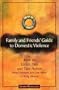 Family and Friends' Guide to Domestic Violence: How to Listen, Talk and Take Action When Someone You Care About is Being Abused