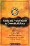 Family & Friends' Guide to Domestic Violence: How to Listen, Talk and Take Action When Someone You Care About Is Being Abused