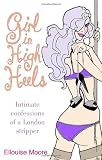 Girl in High Heels: Intimate Confessions of a London Stripper