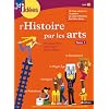 L'histoire par les arts cycle 3 : Tome 1