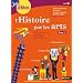 L'histoire par les arts cycle 3 : Tome 1