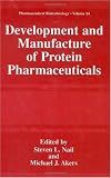 Development and Manufacture of Protein Pharmaceuticals (Pharmaceutical Biotechnology)
