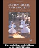 Sufism, Music and Society in Turkey and the Middle East (Swedish Research Institute in Istanbul Transactions Volume 10)