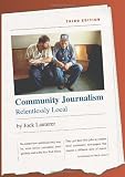 Community Journalism: Relentlessly Local (H. Eugene and Lillian Youngs Lehman)