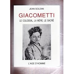Alberto Giacometti : Le Colossal, la m�re, le sacr�