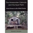 Click here to buy Amazonian Cabocio and the Acai Palm: Forest Farmers in the Global Market by  Eduardo S. Brondizio.