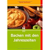 Backen mit den Jahreszeitenvon "Sylvia Hochheim"