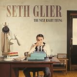 Seth Glier The Next Right Thing