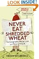 Never Eat Shredded Wheat