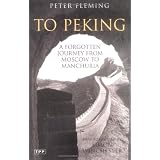 To Peking: A Forgotten Journey from Moscow to Manchuria