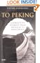 To Peking: A Forgotten Journey from Moscow to Manchuria