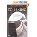 To Peking: A Forgotten Journey from Moscow to Manchuria
