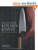 Japanese Kitchen Knives: Essential Techniques and Recipes
