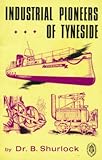 Industrial pioneers of Tyneside