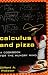 Calculus and Pizza: A Cookbook for the Hungry Mind Cover