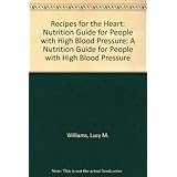 recipes for the heart nutrition guide for people with high blood pressure