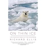 On Thin Ice: The Changing World of the Polar Bear (Vintage)