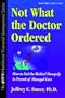 Not What the Doctor Ordered (Hfma Healthcare Financial Management Series)