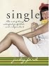 Single: The Art of Being Satisfied, Fulfilled and Independent