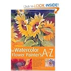 The Watercolor Flower Painter�s A to Z by Adelene Fletcher