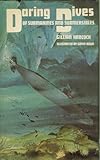 Daring dives of submarines and submersibles
