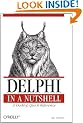 Delphi in a Nutshell: A Desktop Quick Reference (In a Nutshell (O'Reilly))