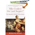 Who Cooked the Last Supper: The Women's History of the World by Rosalind Miles