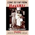 Come So Far From Havana