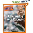 The Complete Idiot's Guide to Meeting  &  Event Planning, 2nd Edition
