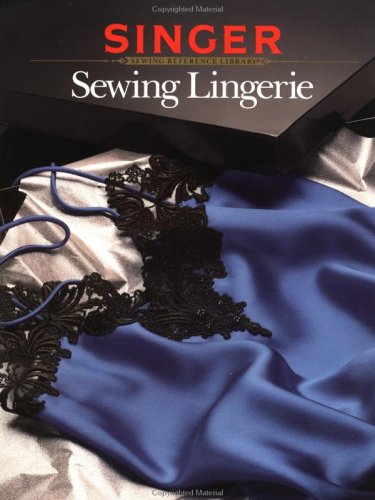 Singer Reference Library Sewing Lingerie