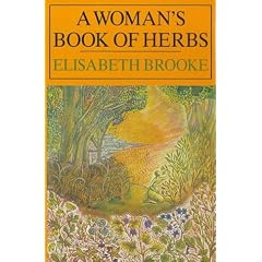 A Woman's Book of Herbs: A Witches Guide to Healing Body, Mind and Spirit