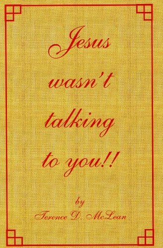 Jesus wasn't talking to you!!