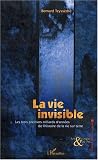 La vie invisible : Les trois premiers milliards d'ann�es de l'histoire de la vie sur terre