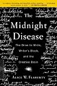 The Midnight Disease: The Drive to Write, Writer's Block, and the Creative Brain