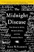 The Midnight Disease: The Drive to Write, Writer's Block, and the Creative Brain