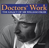 Doctors'  Work: The Legacy of Sir William Osler