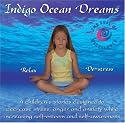 Indigo Ocean Dreams: 4 Children's Stories Designed to Decrease Stress, Anger and Anxiety while Increasing Self-Esteem and Self-Awareness