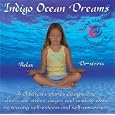 Indigo Ocean Dreams: 4 Children's Stories Designed to Decrease Stress, Anger and Anxiety while Increasing Self-Esteem and Self-Awareness