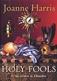 Holy Fools : A Novel (Harris, Joanne)