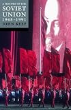 Cover of A History of the Soviet Union 1945-1991 by John L. H. Keep 0192803190