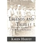 Legends and Tales: Anecdotal Histories of St. Augustine, Florida by  Karen Harvey
