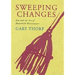 Sweeping Changes:Zen and the Art of Household Maintenance