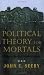 Political Theory for Mortals: Shades of Justice, Images of Death (Contestations)