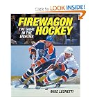 Firewagon Hockey: The Game in the Eighties by Mike Leonetti